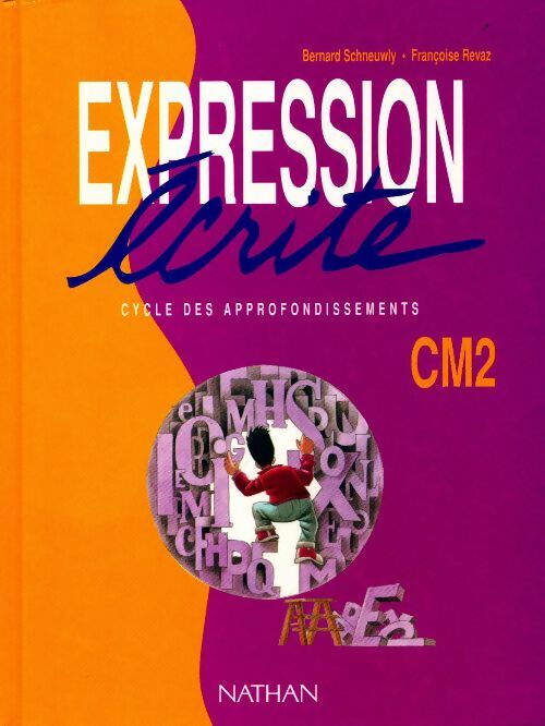 Livrenpoche : Expression écrite CM2. Cycle des approfondissements - Bernard Schneuwly - Livre