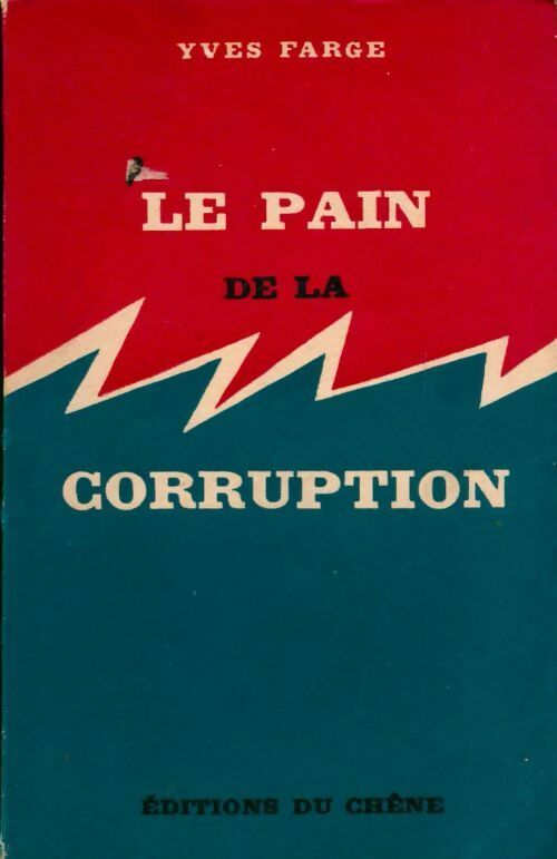 Livrenpoche : Le pain de la corruption - Yves Farge - Livre