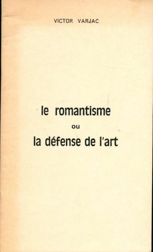 Livrenpoche : Le romantisme ou la défense de l'art - Victor Varjac - Livre