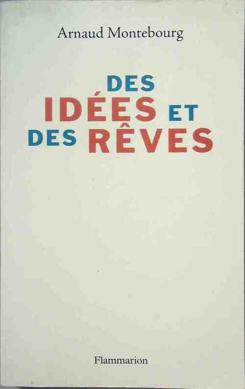 Livrenpoche : Des idées et des rêves - Arnaud Montebourg - Livre