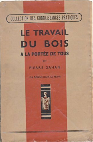 Livrenpoche : Le travail du bois à la portée de tous - Pierre Dahan - Livre