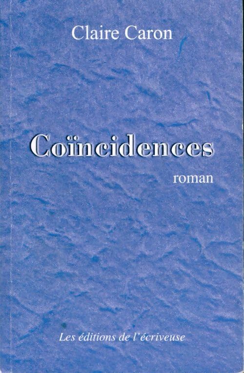 Livrenpoche : Coïncidences - Claire Caron - Livre