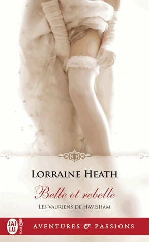 Livrenpoche : Les vauriens de Havisham Tome III : Belle et rebelle - Lorraine Heath - Livre