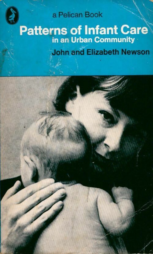 Livrenpoche : Patterns of infant care in an urban community - John Newson, Elizabeth Newson - Livre