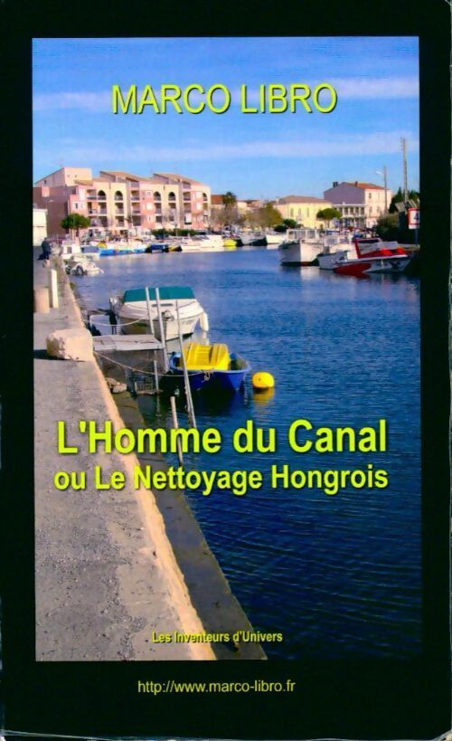 Livrenpoche : L'homme du canal ou le nettoyage hongrois - Marco Libro - Livre