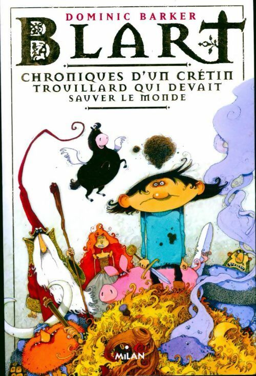 Livrenpoche : Chroniques d'un crétin trouillard qui devait sauver le monde Tome I : Chroniques d'un crétin trouillard qui devait sauver le monde - Dominic Barker - Livre