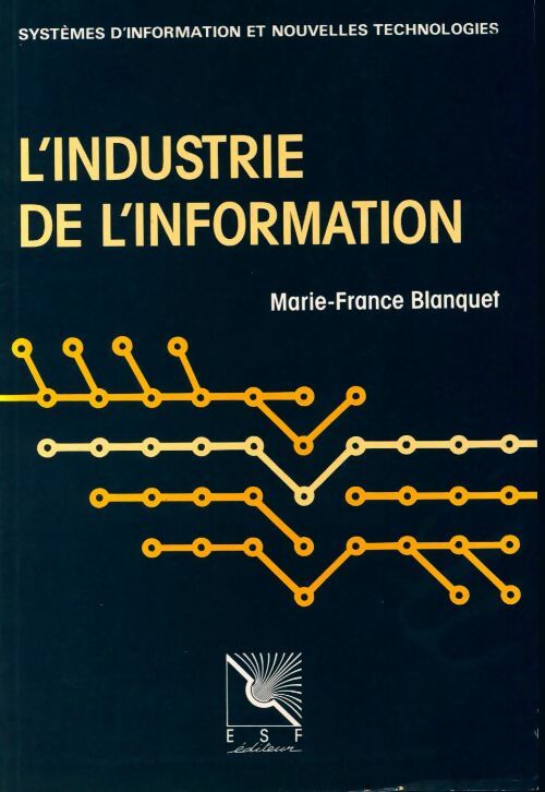Livrenpoche : L'industrie de l'information - Marie-France Blanquet - Livre