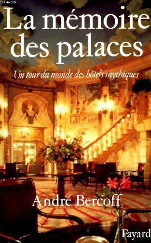 Livrenpoche : La mémoire des palaces - André Bercoff - Livre