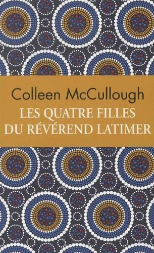 Livrenpoche : Les quatre filles du révérend Latimer - Colleen McCullough - Livre