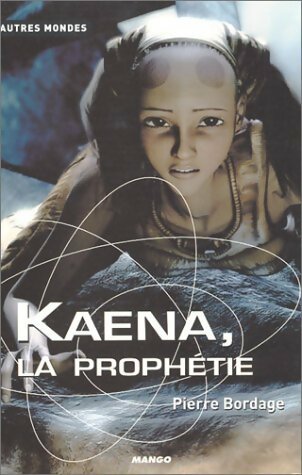 Livrenpoche : Kaena, la prophétie - Pierre Bordage - Livre
