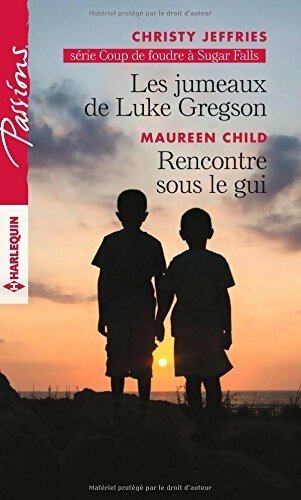 Livrenpoche : Les jumeaux de Luke Gregson / Rencontre sous le gui - Maureen Child, Christy Jeffries - Livre