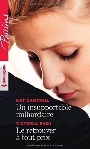 Livrenpoche : Un insupportable milliardaire / Le retrouver à tout prix - Victoria Pade, Kat Cantrell - Livre