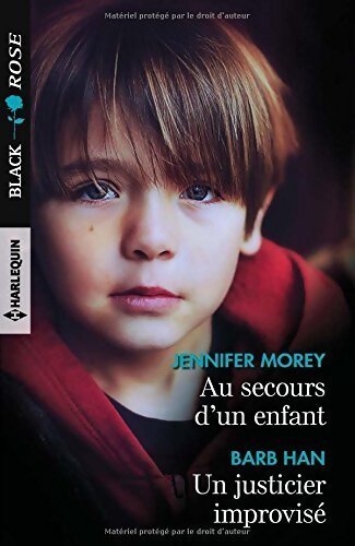 Au secours d'un enfant / Un justicier improvisé - Jennifer Morey, Barb Han - Livre