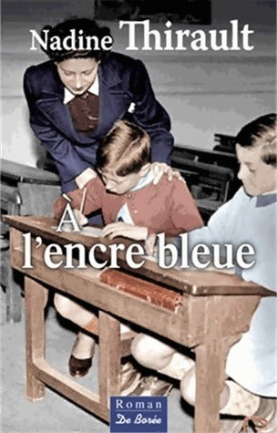 Livrenpoche : A l'encre bleue - Nadine Thirault - Livre