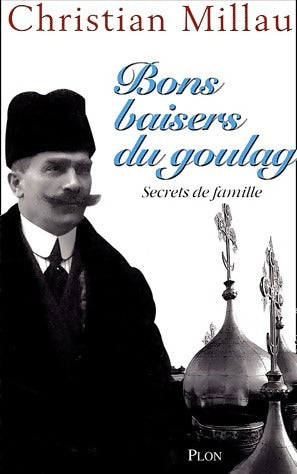 Livrenpoche : Bon baiser du goulag. Secrets de famille - Christian Millau - Livre