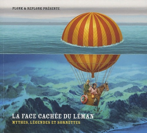La face cachée du Léman. Mythes, légendes et sornettes - Jacques Froidevaux - Livre