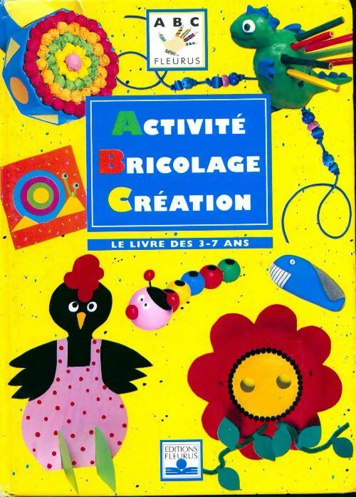 Livrenpoche : Activité bricolage création. Le livre des 3-7 ans - Danièle Ansermet - Livre