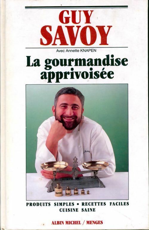 Livrenpoche : La gourmandise apprivoisée - Guy Savoy - Livre