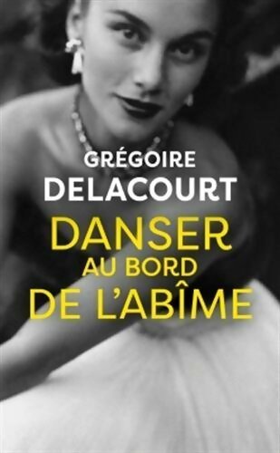 Livrenpoche : Danser au bord de l'abîme - Grégoire Delacourt - Livre