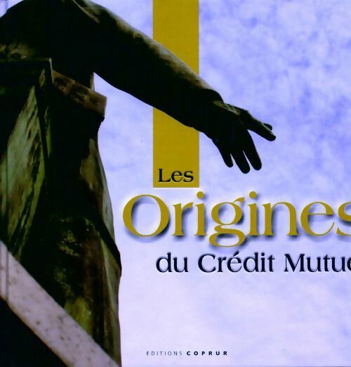 Livrenpoche : Les origines du Crédit Mutuel - Bernard Sadoun - Livre