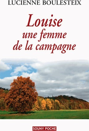 Livrenpoche : Louise une femme de la campagne - Lucienne Boulesteix - Livre