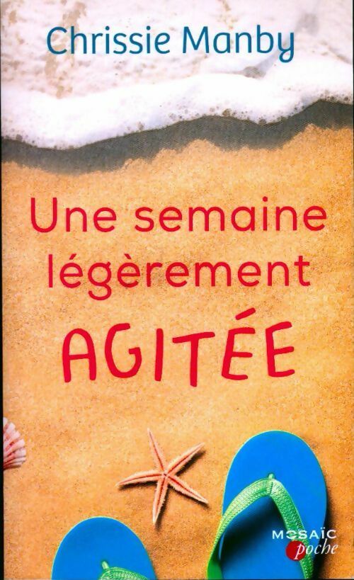 Livrenpoche : Une semaine légèrement agitée - Chrissie Manby - Livre