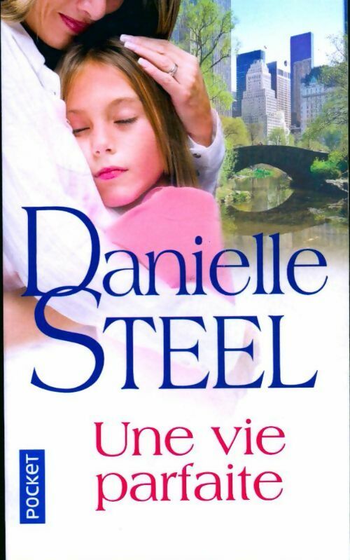 Livrenpoche : Une vie parfaite - Danielle Steel - Livre