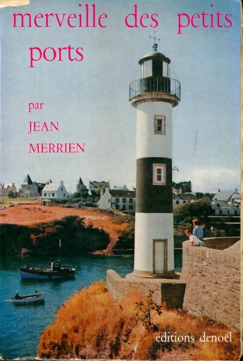 Livrenpoche : Merveille des petits ports - Jean Merrien - Livre