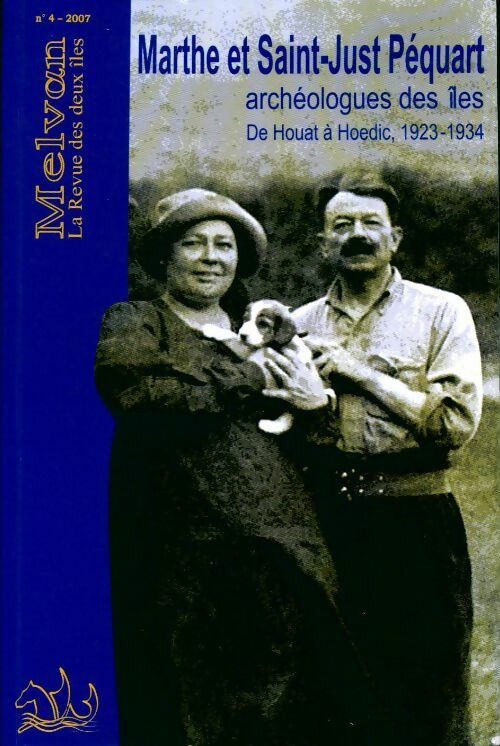 Livrenpoche : Melvan n°4 : Marthe et Saint-Just Péquart, archéologues des îles. De Houat à Hoedic 1923-1034 - Collectif - Livre