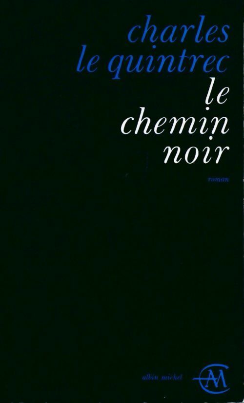 Livrenpoche : Le chemin noir - Charles Le Quintrec - Livre