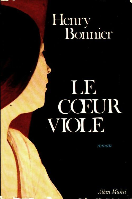 Livrenpoche : Le coeur violé - Henry Bonnier - Livre