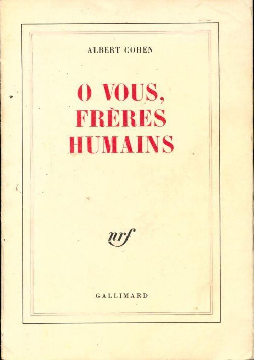 Ô vous, frères humains - Albert Cohen - Livre
