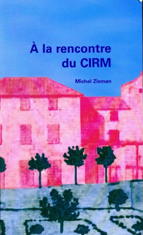 Livrenpoche : A la rencontre du CIRM - Michel Zisman - Livre