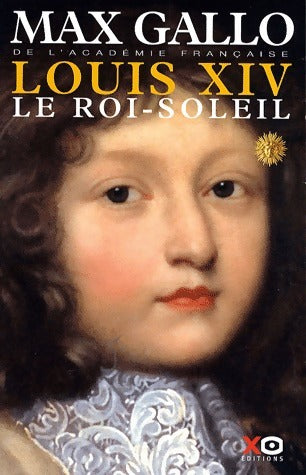 Livrenpoche : Louis XIV Tome I : Le Roi-Soleil - Max Gallo - Livre