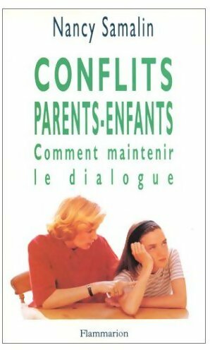 Livrenpoche : Conflits parents-enfants. Comment maintenir le dialogue - Nancy Samalin - Livre