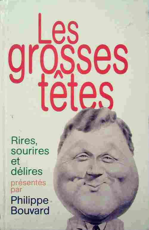 Livrenpoche : Les grosses têtes. Rires, sourires et délires - Philippe Bouvard - Livre