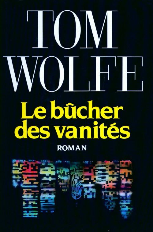 Livrenpoche : Le bûcher des vanités - Tom Wolfe - Livre