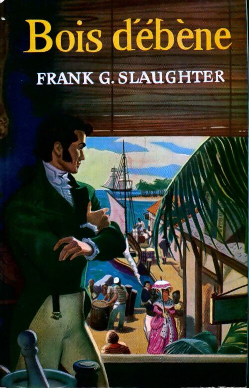 Livrenpoche : Bois d'ébène - Frank Gill Slaughter - Livre