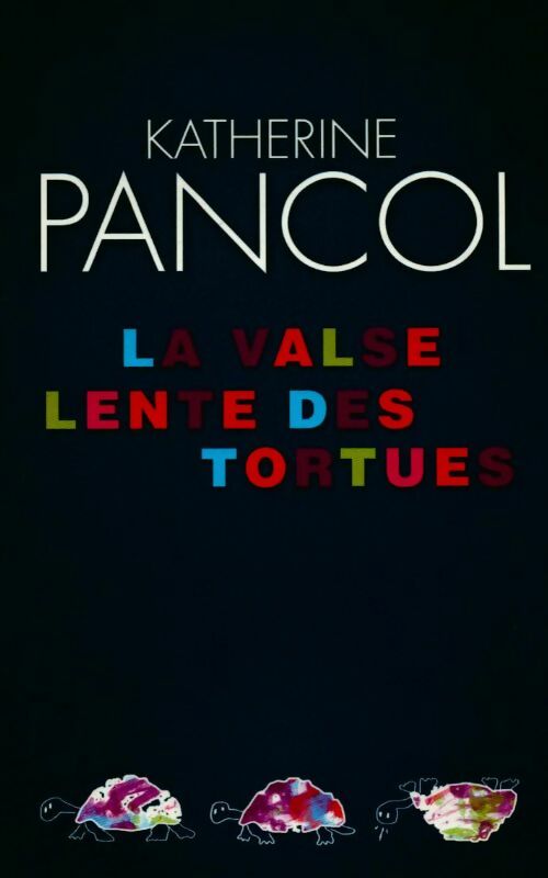 Livrenpoche : La valse lente des tortues - Katherine Pancol - Livre