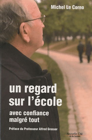 Livrenpoche : Un regard sur l'école. Avec confiance malgré tout - Michel Le Corno - Livre