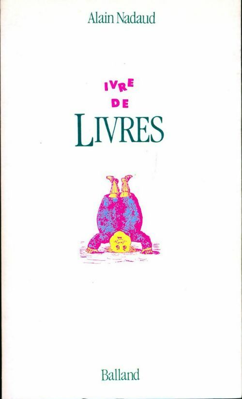 Livrenpoche : Ivre de livres - Alain Nadaud - Livre