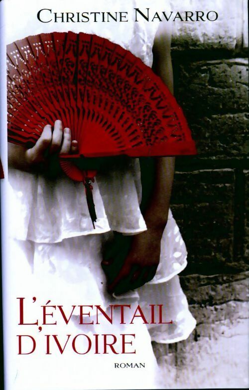 Livrenpoche : L'éventail d'ivoire - Christine Navarro - Livre