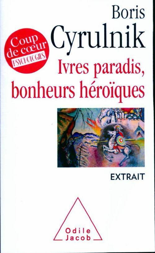 Livrenpoche : Ivres paradis, bonheurs héroïques (extraits) - Boris Cyrulnik - Livre