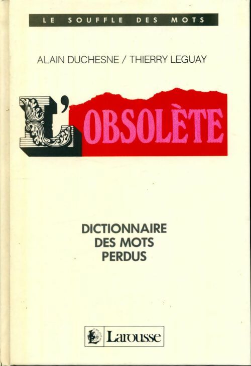 Livrenpoche : L'obsolète. Dictionnaire des mots perdus - Collectif - Livre