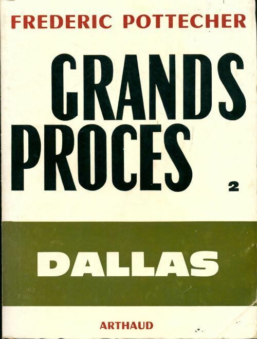 Livrenpoche : Grands procès Tome II : Dallas - Frédéric Pottecher - Livre