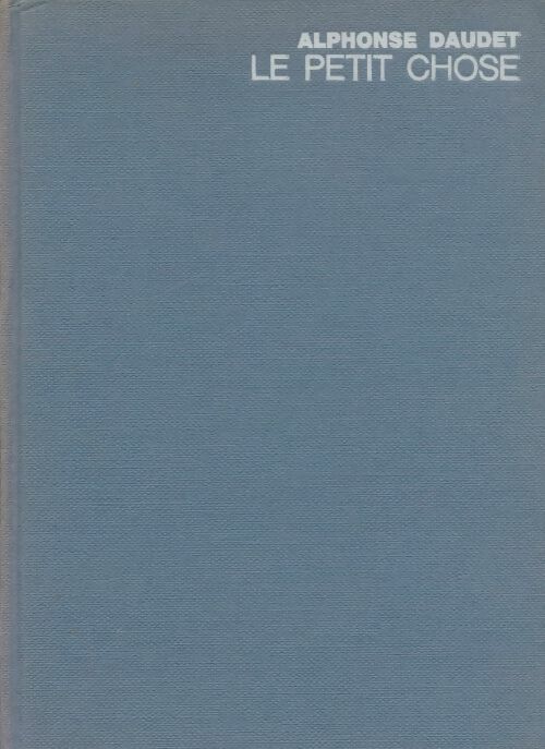 Livrenpoche : Le petit chose - Alphonse Daudet - Livre