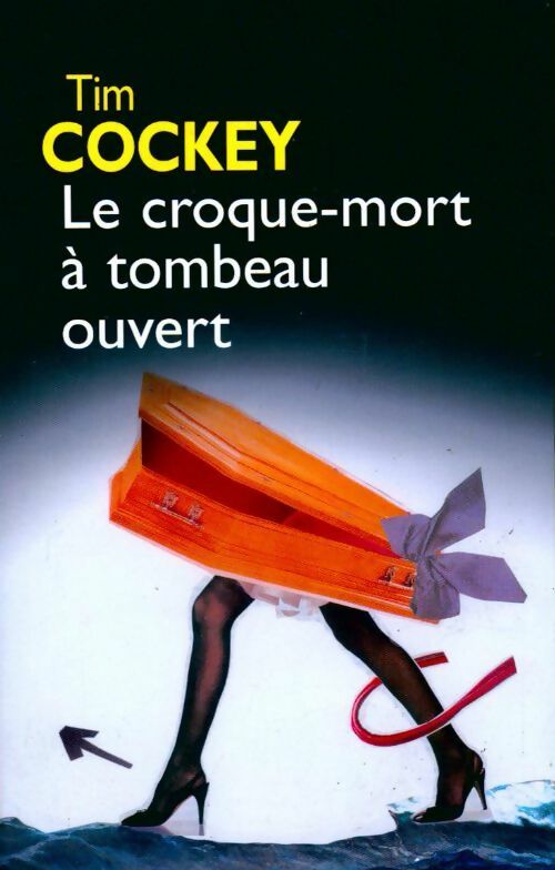 Livrenpoche : Le croque-mort à tombeau ouvert - Tim Cockey - Livre