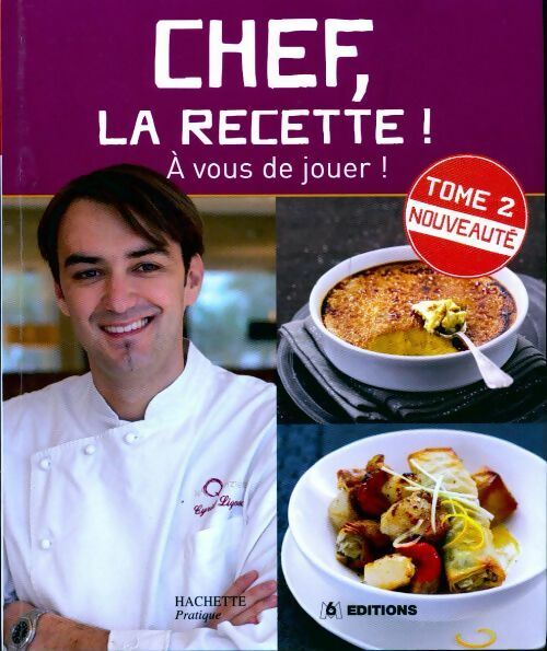 Livrenpoche : Chef la recette ! A vous de jouer! Tome II - Cyril Lignac - Livre