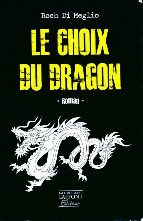 Livrenpoche : Le choix du dragon - Roch Di Meglio - Livre