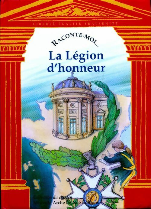 Livrenpoche : Raconte-moi... la légion d'honneur - Aliette Desclée De Maredsous - Livre